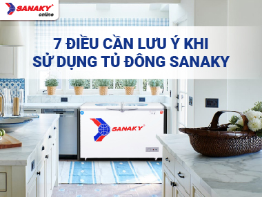 7 điều cần lưu ý khi sử dụng tủ đông Sanaky