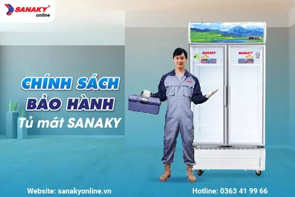 Chính sách bảo hành tủ mát Sanaky