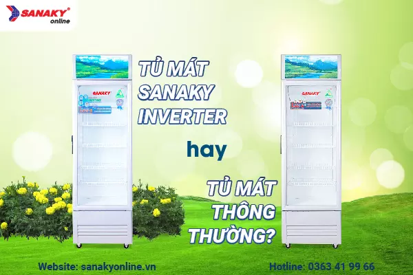 Nên sử dụng dòng tủ mát Sanaky inverter hay tủ mát thông thường?
