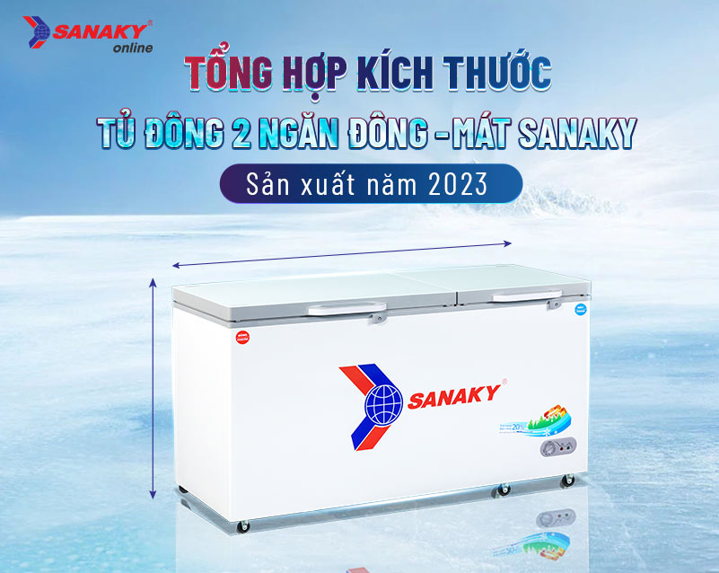 Tổng hợp kích thước Tủ đông 2 ngăn đông-mát Sanaky sản xuất năm 2023